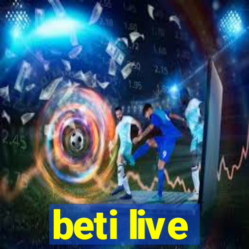 beti live